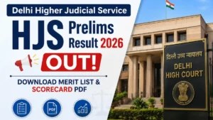 Delhi Higher Judicial Service (HJS) Prelims Result 2026 Out, Download Merit List & Scorecard PDF