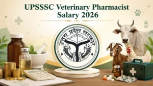 UPSSSC Veterinary Pharmacist Salary 2026, Check In-hand Pay