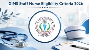 GIMS Staff Nurse Eligibility Criteria 2026, Check Educational Qualification
