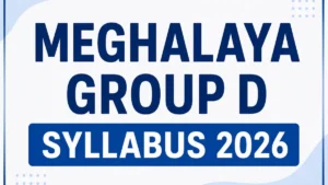 Meghalaya Group D Syllabus 2026