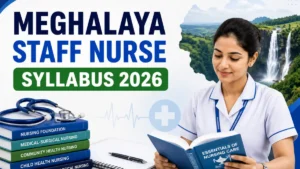 Meghalaya Staff Nurse Syllabus