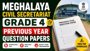 Meghalaya Civil Secretariat Grade 4 Previous Year Question Papers