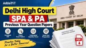 Delhi High Court SPA & PA Previous Year Question Papers, Download PDF