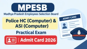 MPESB Police HC Computer and ASI Computer Practical Exam Admit Card 2026