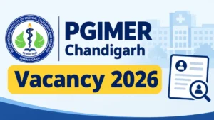 PGIMER Chandigarh Vacancy 2026