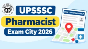 UPSSSC Pharmacist Exam City 2026