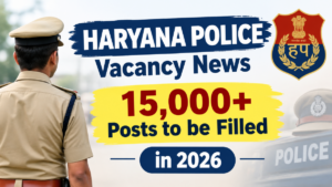 Haryana Police Vacancy 2026, 30% Posts Vacant, 15,000+ Vacancies