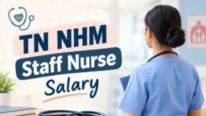 TN NHM Staff Nurse Salary