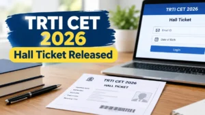TRTI CET Hall Ticket 2026