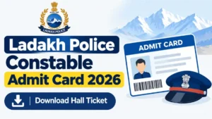 Ladakh Police Constable Admit Card 2026