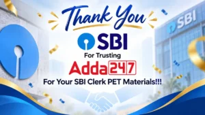 Thank You SBI For Trusting Adda247 For Your SBI Clerk PET Materials!!!