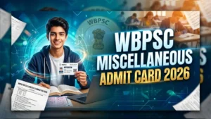 WBPSC Miscellaneous Admit Card 2026