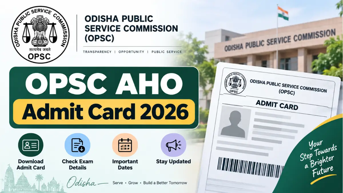 OPSC AHO Admit Card 2026