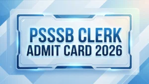 PSSSB Clerk Admit Card 2026