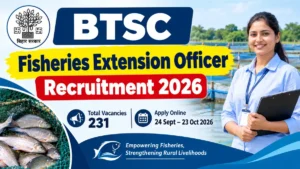 BTSC Fisheries Extension Officer Recruitment 2026