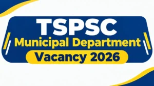 TSPSC Municipal Department Vacancy 2026