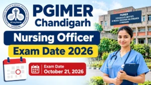 PGIMER Chandigarh Nursing Officer Exam Date 2026
