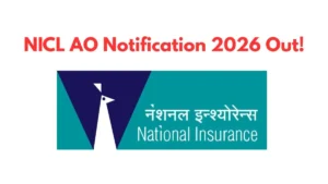 NICL AO Notification 2026 Out for 321 Vacancies, Check Eligibility and Application Dates