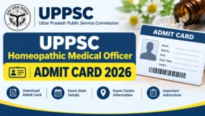 UPPSC Homeopathic Medical Officer Admit Card 2026