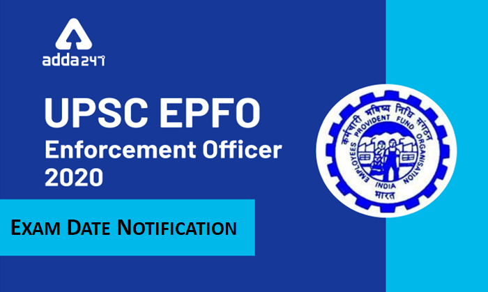 UPSC EPFO Enforcement Officer: New Notification | Final Exam Date_40.1