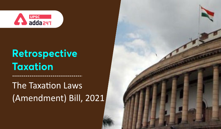 Retrospective Taxation: The Taxation Law (Amendment) Bill, 2021_40.1