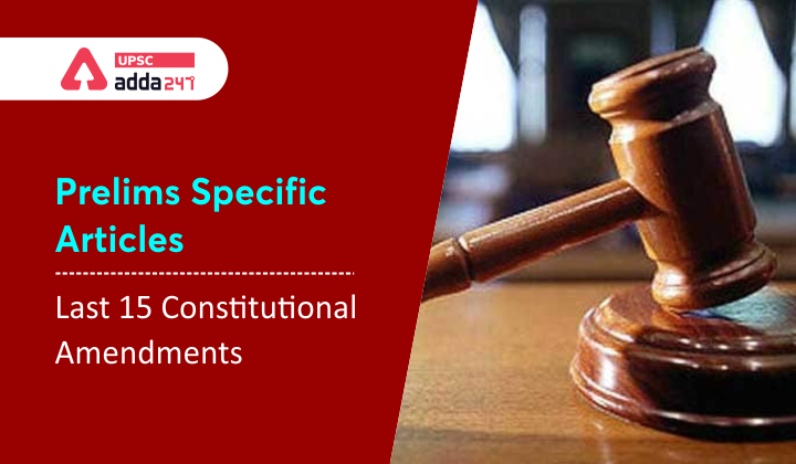 Last 15 Constitutional Amendments upsc