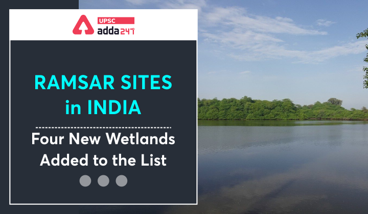 Ramsar Sites in India - Four New Wetlands added to the List