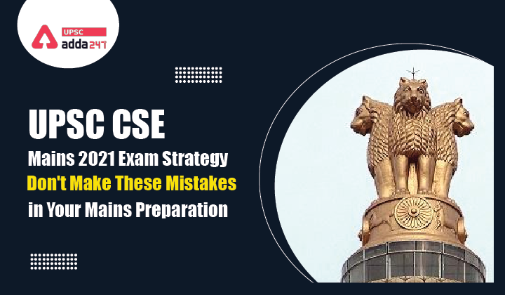 UPSC Mains 2021 Preparation Strategy
