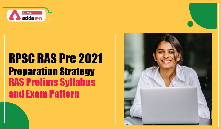 RPSC RAS Pre 2021 Preparation Strategy- RAS Prelims Detailed Syllabus, Pattern and Scheme of the Prelims Exam 2021_40.1