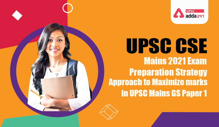 UPSC CSE Mains 2021 Preparation Strategy- Detailed Syllabus and approach to Maximize marks in UPSC Mains GS Paper 1_40.1