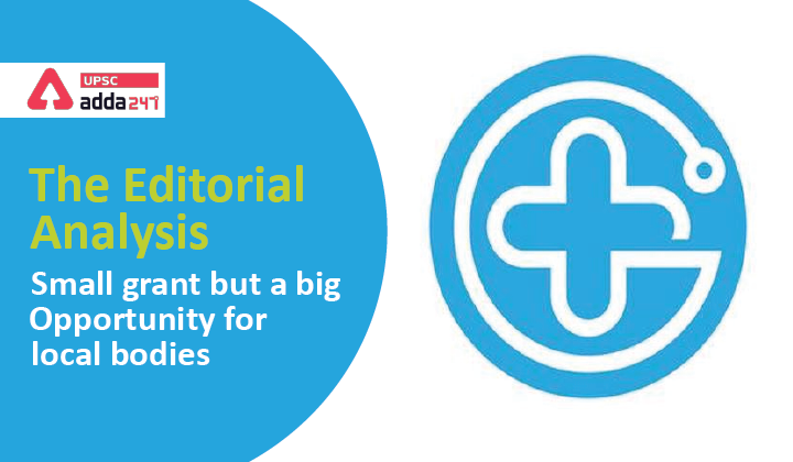 The Editorial Analysis- Small Grant but a Big Opportunity for Local Bodies_40.1