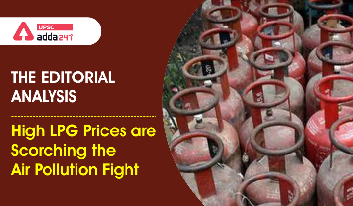 The Editorial Analysis: High LPG prices are scorching the air pollution fight_40.1