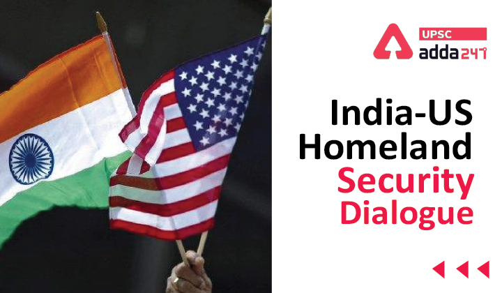 India-US Homeland Security Dialogue UPSC