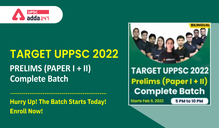 TARGET UPPSC 2022 Prelims (Paper I + II) Complete Batch - Hurry Up! The Batch Starts Today! Enroll Now!