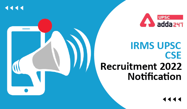 IRMS UPSC CSE Recruitment 2022 Notification