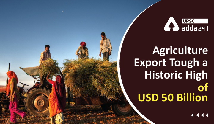 Agriculture Export Touch a Historic High of USD 50 Billion