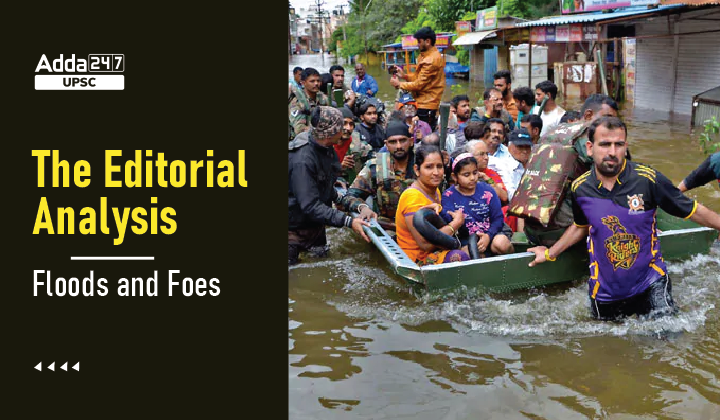 The Editorial Analysis- Floods and Foes