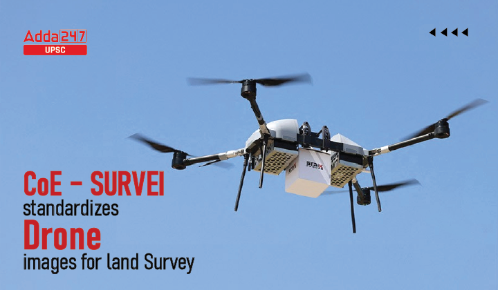CoE – SURVEI standardizes Drone images for land Survey