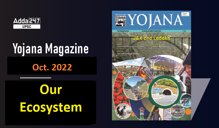 Yojana (October 2022): Our Ecosystem