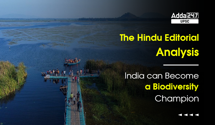 India can Become a Biodiversity Champion- The Hindu Editorial Analysis