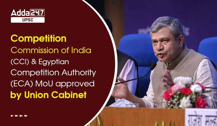 Competition Commission of India (CCI) and Egyptian Competition Authority (ECA) MoU approved by Union Cabinet