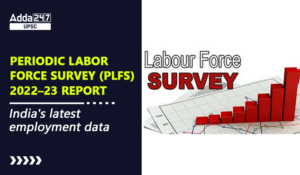 16th October 2023 Current Affairs for UPSC and STATE PSC Exams 4 Periodic Labour Force Survey Annual Report
