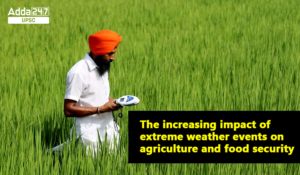 25th October 2023 Current Affairs for UPSC and STATE PSC Exams 4 Agriculture and Food Security Increased