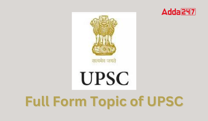Get Full Form Topic of UPSC Civil Services Exam 2024 1