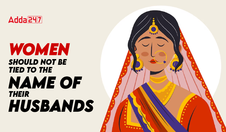 Women Should Not be Tied to The Name of their Husbands