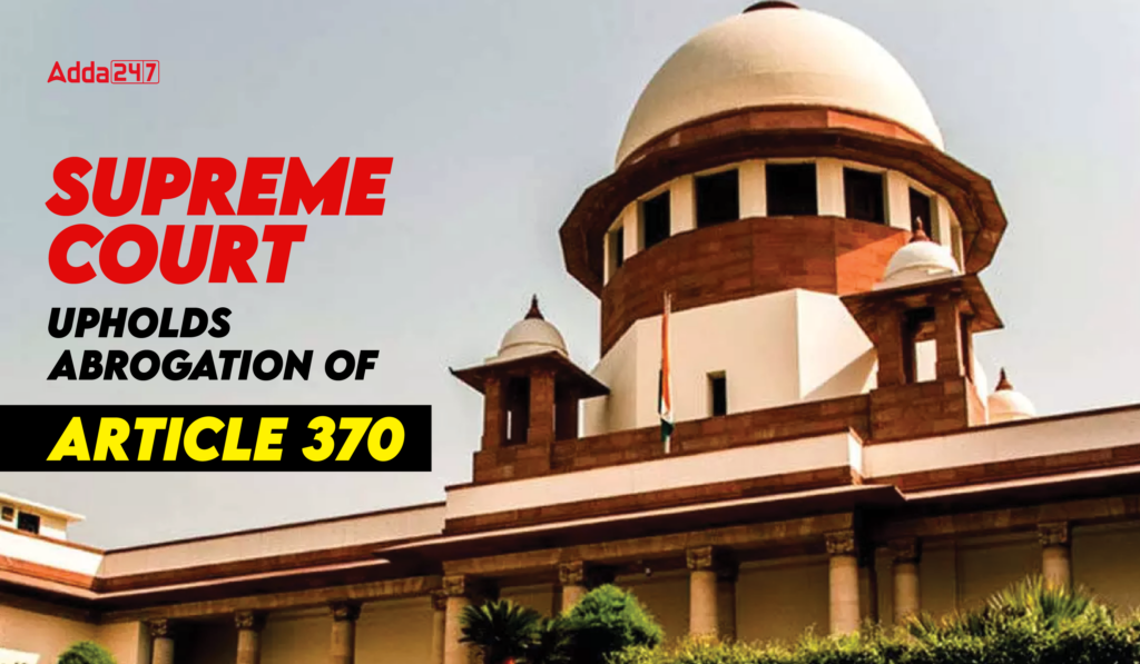 Supreme Court Upholds Abrogation of Article 370