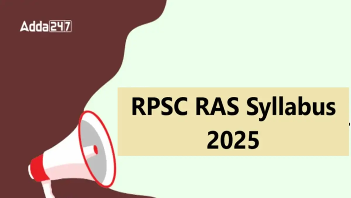 RPSC RAS Syllabus 2025, Check Prelims and Mains RAS Exam Pattern