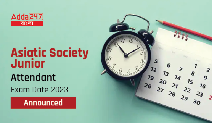 Asiatic Society Kolkata Junior Attendant Exam Date 2023