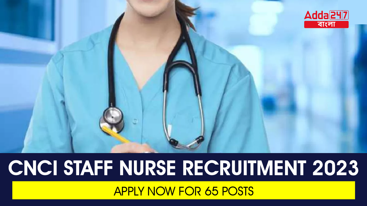 CNCI Staff Nurse Recruitment 2023