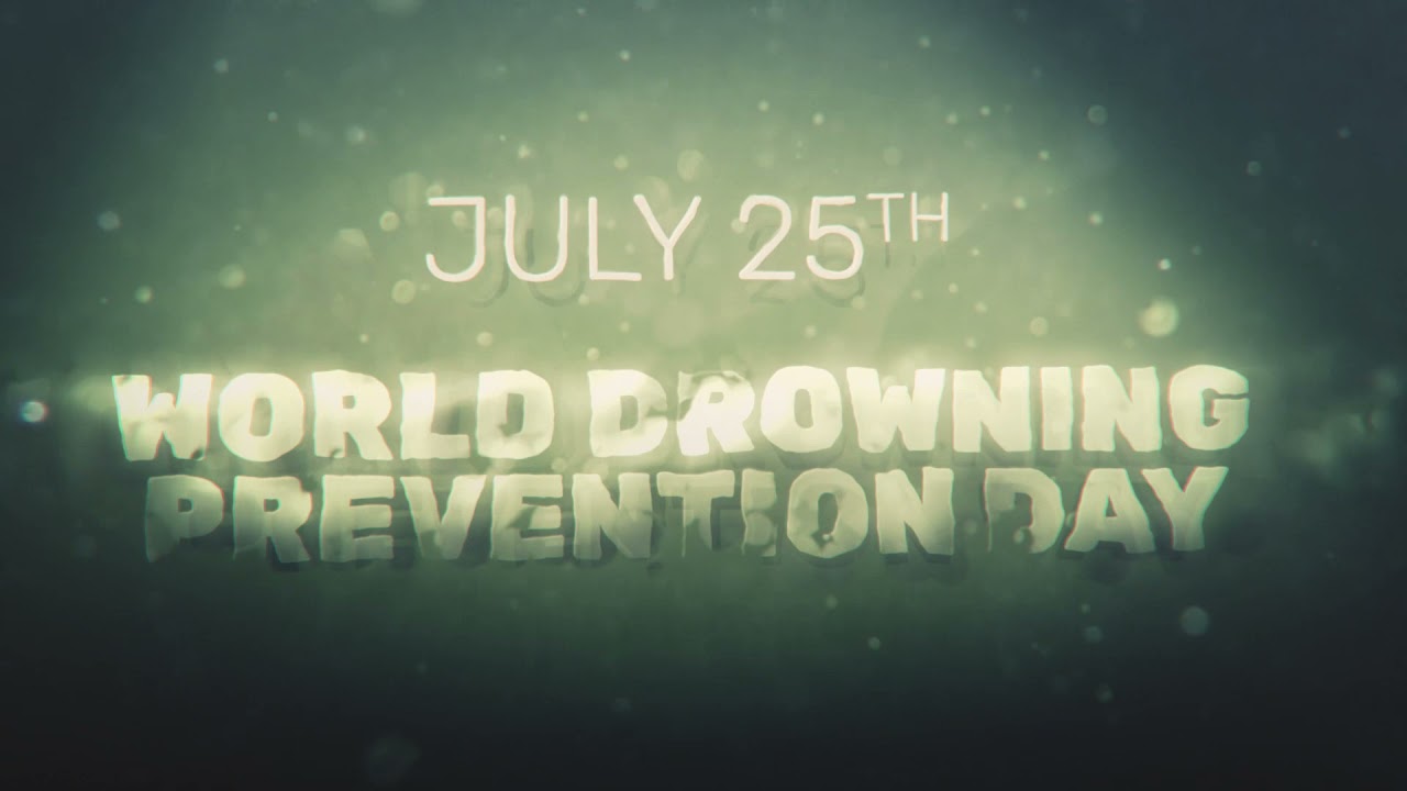 World Drowning Prevention Day: 25 July | உலக நீரில் மூழ்கும் தடுப்பு